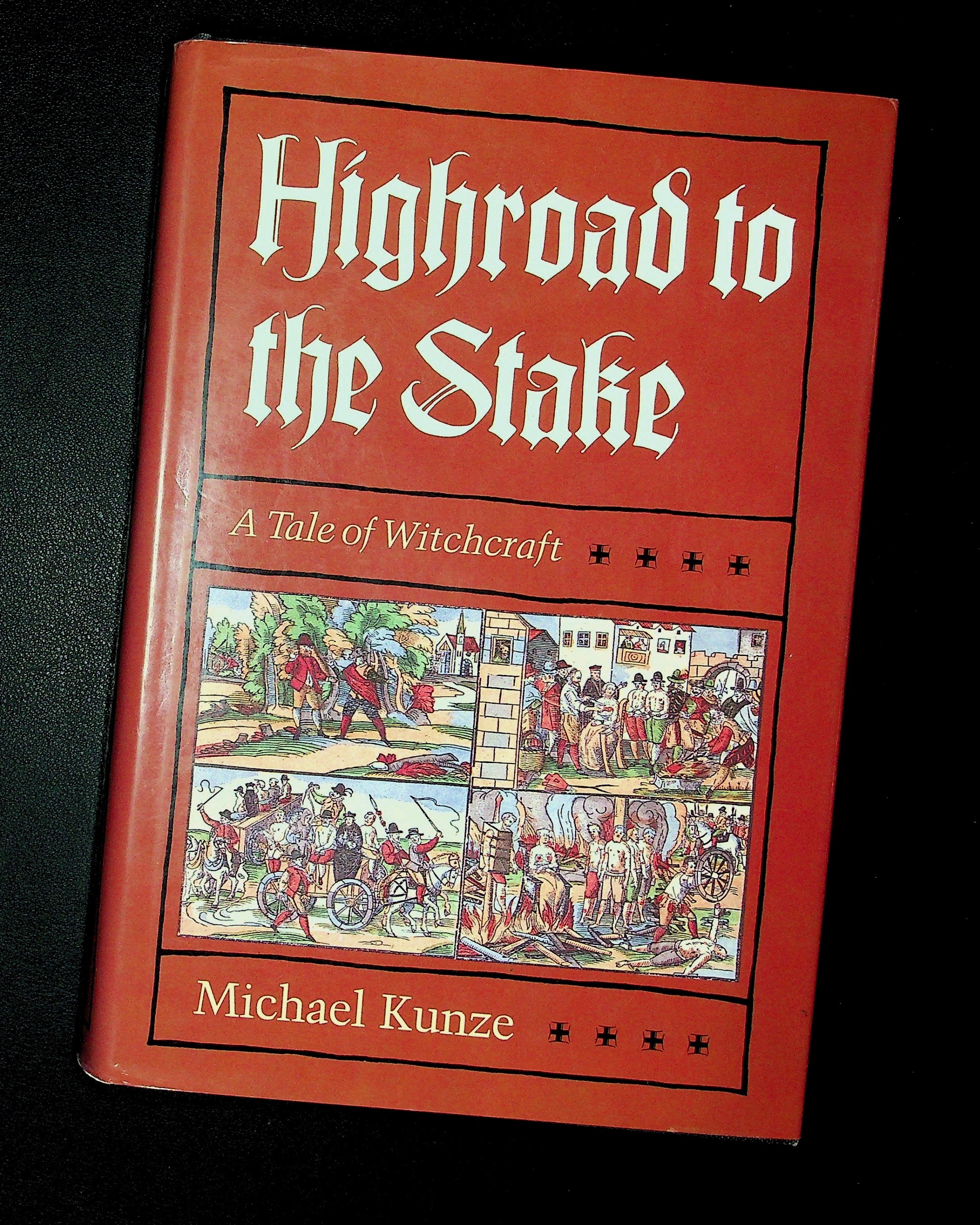 Highroad to the Stake: A Tale of Witchcraft (English and German Edition)